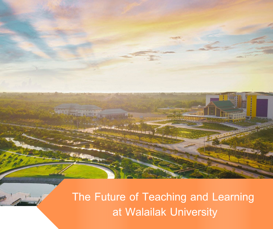 The Future of Teaching and Learning at Walailak University